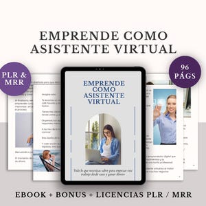 Puede incluir: Un ebook de marketing digital titulado "EMPRENDE COMO ASISTENTE VIRTUAL" se muestra en una tableta, con el texto "Todo lo que necesitas saber para empezar este trabajo desde casa y ganar dinero." La imagen incluye el texto "PLR & MRR" y "96 PÁGS."