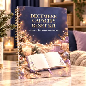 May include: A spiral-bound planner titled DECEMBER CAPACITY RESET KIT with the subtitle A season that leaves room for you. The cover features a dark blue winter scene with a lit candle, a teacup, and an open notebook with floral accents.