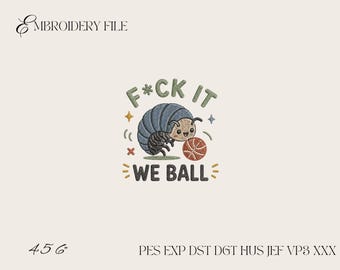 Funny Pill Bug Basketball Embroidery Design, F*ck It We Ball Machine Embroidery File PES DST EXP