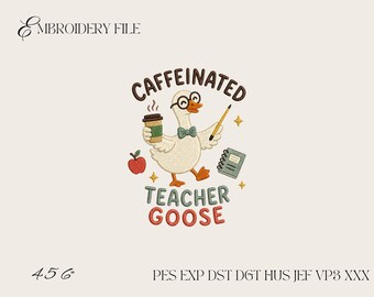 Caffeinated Teacher Goose Embroidery Design, Funny Teacher Machine Embroidery File PES DST EXP