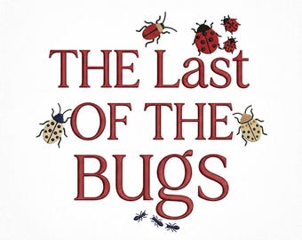 The Last of the Bugs Embroidery Design, Funny Gamer Parody Machine Embroidery File