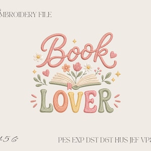 Puede incluir: Un diseño de bordado con el texto "Book LOVER" en rosa, naranja, amarillo y verde. Un libro abierto con flores y hojas se sitúa entre las palabras. Pequeños corazones, estrellas y guiones rodean el diseño. Texto "EMBROIDERY FILE" y "4 5 6" visibles.