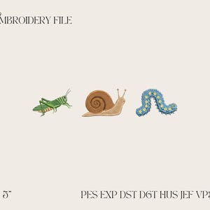 May include: An embroidery file featuring three whimsical insect designs: a green grasshopper, a tan snail, and a blue caterpillar. The text "EMBROIDERY FILE" is at the top, and "3 4 5" and file type codes are at the bottom.