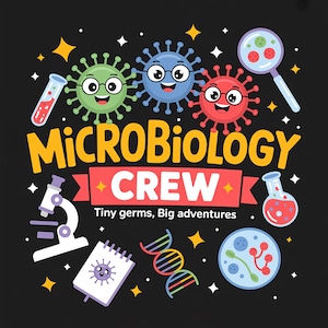 Könnte beinhalten: Eine farbenfrohe Illustration mit dem Schriftzug "MicroBiology Crew" und dem Slogan "Tiny germs, Big adventures". Das Design umfasst Cartoon-Keime, ein Mikroskop und Laborgeräte auf schwarzem Hintergrund.