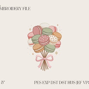 May include: An embroidery file design featuring a bouquet of macarons in various pastel colors, including pink, green, and tan. The macarons are tied with a pink ribbon. The text "EMBROIDERY FILE" is at the top, and "3 4 5" is at the bottom.