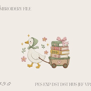 May include: An embroidery file design featuring a white goose wearing a green bonnet, pulling a small wooden wagon filled with a stack of four colourful books topped with a pink bow. The design includes small flowers and stars, with text reading EMBROIDERY FILE and 4 5 6 PES EXP DST DGT HUS JEF VP3 XXX.