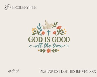 God Is Good All the Time Embroidery Design, Christian Faith Quote Machine Embroidery File PES DST EXP