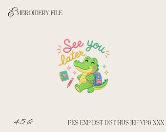 See You Later Alligator Embroidery Design, Cute School Crocodile Machine Embroidery File PES DST EXP