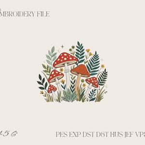 Pode incluir: Um arquivo de bordado apresentando um grupo de cogumelos vermelhos e laranjas cercados por samambaias verdes, folhas e pequenas flores amarelas. O texto EMBROIDERY FILE, 4 5 6, e os formatos PES EXP DST DGT HUS JEF VP3 XXX são visíveis.