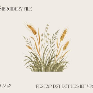Pode incluir: Um design de ficheiro de bordado com um grupo de caules de trigo dourado e ervas verdes. O texto EMBROIDERY FILE aparece no canto superior esquerdo, com 4 5 6 e os formatos PES EXP DST DGT HUS JEF VP3 XXX na parte inferior.