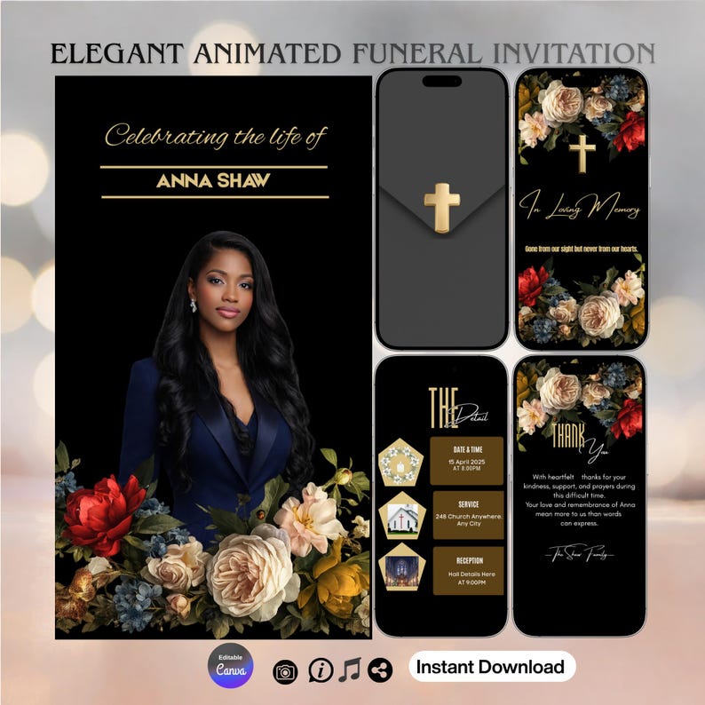 May include: An elegant animated funeral invitation design. The main card features a photo of a woman, floral arrangements, and the text "Celebrating the life of Anna Shaw." Additional screens show a cross, details, and a thank you message.