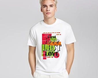 First Love Last Love Shirt, Cute Relationship Graphic Tee, Aesthetic Colorful Love Gift Top