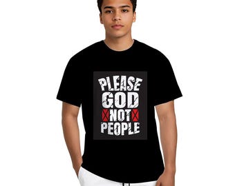 Please God Not People Shirt, Christian Faith Tee, 100% Cotton Unisex T-Shirt
