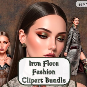 Puede incluir: Ilustración digital de tres mujeres con maquillaje y moda detallados. La figura central tiene el pelo largo y castaño y es el foco principal. La imagen incluye el texto "Iron Flora Fashion Clipart Bundle" y "45 PNGs". Las mujeres visten ropa elegante.
