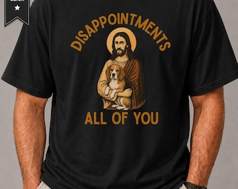Funny Jesus Beagle Shirt, Disappointments All of You, Comfort Colors® Christian Dog Lover Tee