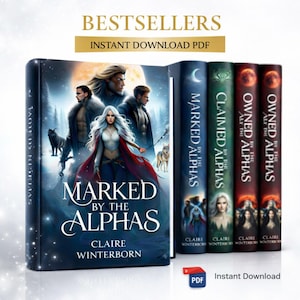 May include: A stack of fantasy novels with the title "Marked by the Alphas" and author Claire Winterborn. The book covers feature illustrations of characters and wolves, with the words "Bestsellers" and "Instant Download PDF" at the top.