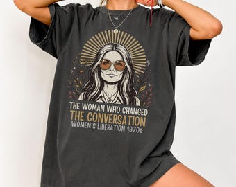 Camiseta feminista vintage Comfort Colors®, camiseta de los años 70 sobre los derechos de la mujer, camiseta "La mujer que cambió la conversación", camiseta retro de empoderamiento femenino.