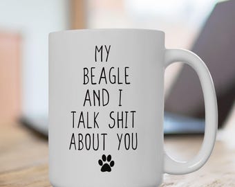 Funny Beagle Coffee Mug - Cute Dog Mom Gift - Beagle Owner Present - Ceramic Pet Lover Cup