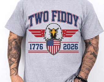 Two Fiddy 1776-2026 Eagle T-Shirt, Patriotic Graphic Tee