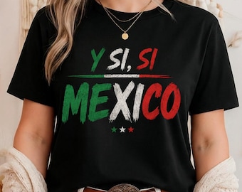 Y Si Sí Mexico T-Shirt, Spanish Optimistic Graphic Tee