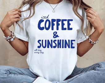 Iced Coffee Sunshine Graphic Tee, Summer Vibes Coffee Lover Shirt