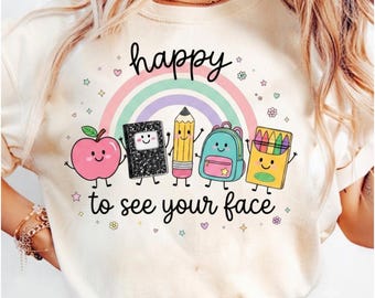 Happy to See Your Face Teacher Shirt, Preschool Back to School Apparel