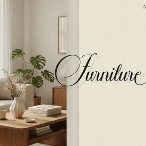 May include: A living room scene featuring a beige sofa, wooden coffee table, and potted plants. A vase with flowers and a coffee cup are on the table. The word "Furniture" is written in elegant script. The text "ALIGNMENT TYPE CO" is also visible.