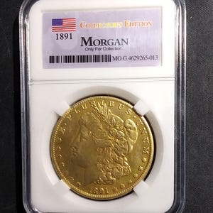 Morgan Dollar Fantasy Gold Plated Copy Coin-  1891-S  Tribute Replica in Protective Slab Case