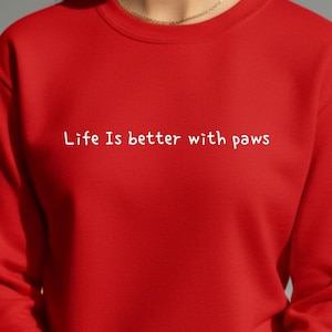 ペット愛好家へのギフト「Life Is Better With Paws」スウェットシャツ