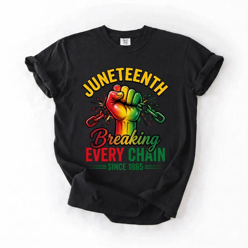 Breaking Every Chain Since 1865 Juneteenth Freedom T-shirt, Juneteenth ...