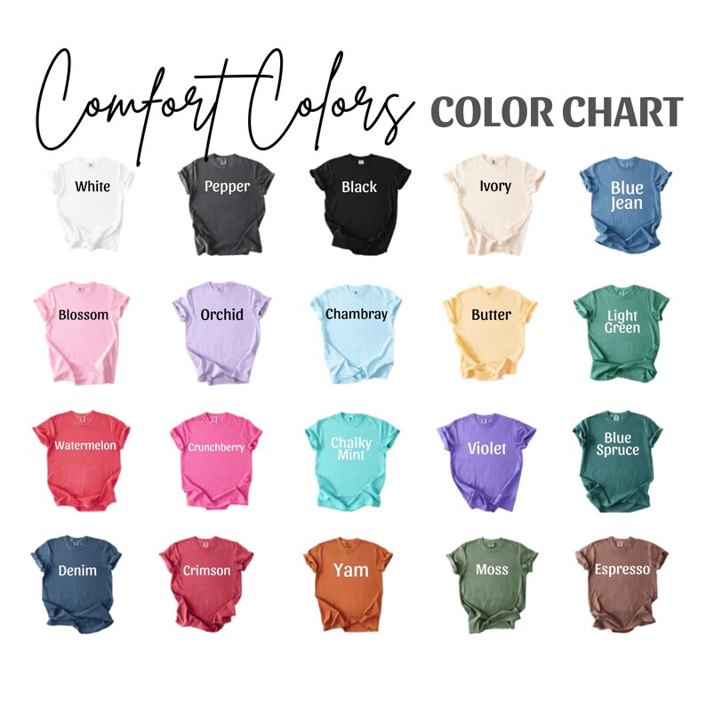 May include: Color chart featuring a variety of t-shirts in different colors. The chart includes colors like white, black, blue jean, blossom, orchid, and more. The text "Comfort Colors" and "COLOR CHART" are at the top.