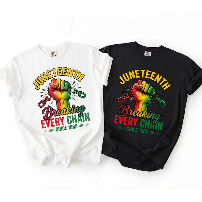 Breaking Every Chain Since 1865 Juneteenth Freedom T-shirt, Juneteenth ...