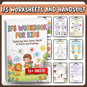 May include: A workbook titled "IFS Workbook for Kids" with the text "Exploring Your Inner World of Parts and Feelings." The cover features a cartoon boy, a lion, and a fox. The image also shows several worksheets with various diagrams and text.