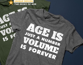 Age Is Just a Number Volume Is Forever Shirt, Funny Birthday Gift for Men, Rock Humor T Shirt, Vintage Style Tee