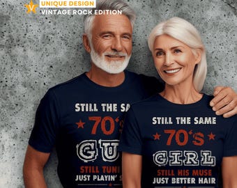 Matching Couple T-Shirt Set – Still The Same 70s Guy & Girl – Funny Retro 1970s Shirts for Couples, Mom Dad, Husband Wife, Vintage Rock Gift