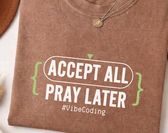 Funny Software Engineer Shirt,  Accept All Pray Later T-Shirt, Programmer Tee, Computer Science T-Shirt, Women in Tech Gift, IT Grad Gift