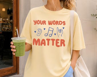 Your Words Matter Shirt, Comfort Colors SLP Crewneck, AAC Teacher Shirts, Sign Language Gift for Speech Therapy, SLP Graduation Sweatshirt