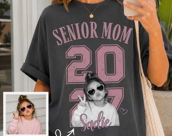 Custom Senior Mom Shirt, Senior Mom 2027 Photo Tee, Class of 2027 Mom Gift, Personalized Graduation Shirt, High School Senior Mom Tee