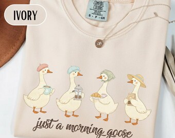 Just A Morning Goose Shirt, Comfort Colors Coffee Lover Tee, Cute Morning Person Sweatshirt, Aesthetic Caffeine Addict Apparel
