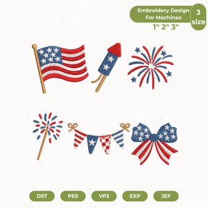 May include: Embroidered designs featuring patriotic symbols: an American flag, a rocket, fireworks, a banner, and a bow. The designs are in red, white, and blue. The text "Embroidery Design For Machines 1" 2" 3" size" is also included.