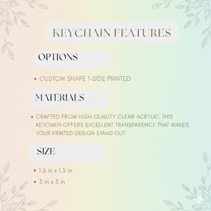 May include: A graphic detailing keychain features. It lists options for custom-shaped, 1-side printed keychains. The material is high-quality clear acrylic. Sizes are 3.8 cm x 3.8 cm and 7.6 cm x 7.6 cm. The background is a gradient of green and yellow.
