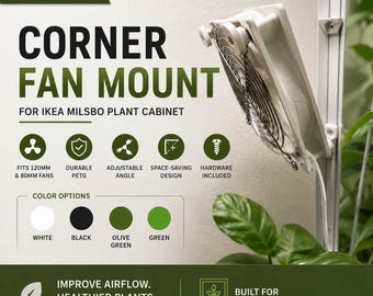 Può includere: Un supporto angolare bianco per ventola per armadietto per piante IKEA Milsbo. Il testo recita: CUSTOM CORNER FAN MOUNT FOR IKEA MILSBO PLANT CABINET. Le caratteristiche includono: FITS 120MM & 80MM FANS, DURABLE PETG, ADJUSTABLE ANGLE, SPACE-SAVING DESIGN, HARDWARE INCLUDED.
