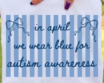 Striped Autism Awareness Collage PNG, In April We Wear Blue For Autism Awareness Design, Sublimation Design for Autism Mom