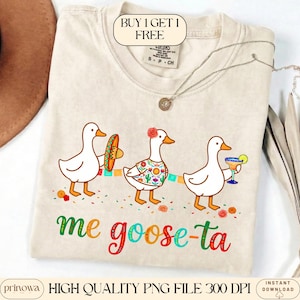 Me Goose Ta PNG | Funny Cinco De Mayo Sublimation | Fiesta Geese Graphic | Trendy Cinco De Mayo Women Shirt | Digital Download