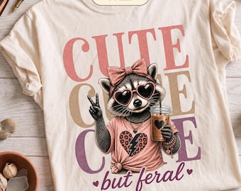 Cute but Feral Raccoon PNG | Funny Raccoon PNG | Funny Girl Sublimation Design | Sarcastic Snarky Png (Digital Download)