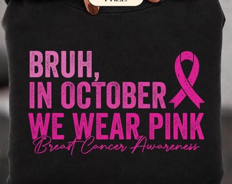 Bruh In October We Wear Pink PNG | Breast Cancer Awareness PNG | Digital Download