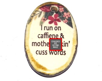 Ceramic Adult Quote Pendant Handmade Focal Porcelain 30mm CC7-4