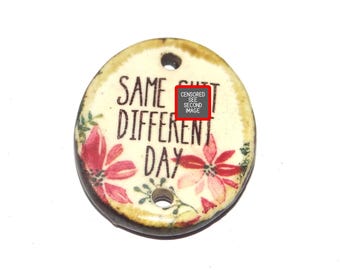 Ceramic Quote Pendant Handmade Focal Porcelain 34mm PP1-1
