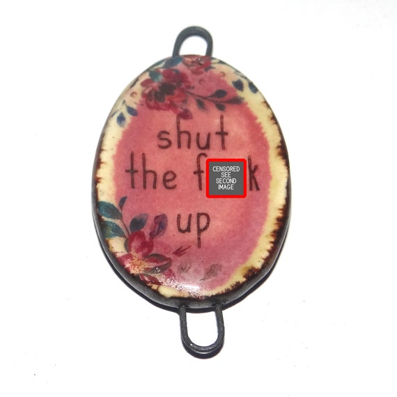 Ceramic Adult Quote Pendant Handmade Focal Porcelain 40mm CC6-3