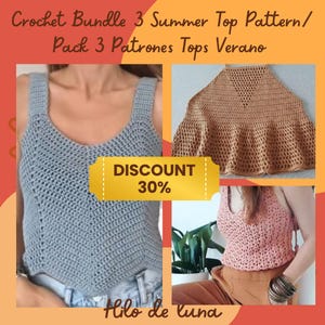 Puede incluir: Imagen de tres patrones de tops de verano de ganchillo. Uno es un top sin mangas azul claro, otro es un top halter beige y el tercero es un top sin mangas rosa. Una pancarta amarilla con "DISCOUNT 30%" está en el centro. El texto "Crochet Bundle 3 Summer Top Pattern/ Pack 3 Patrones Tops Verano" está en la parte superior.